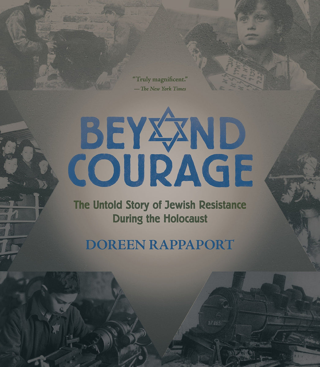 Beyond Courage The Untold Story of Jewish Resistance during the Holoc