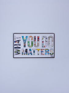 "What You Do Matters" Wooden Sign