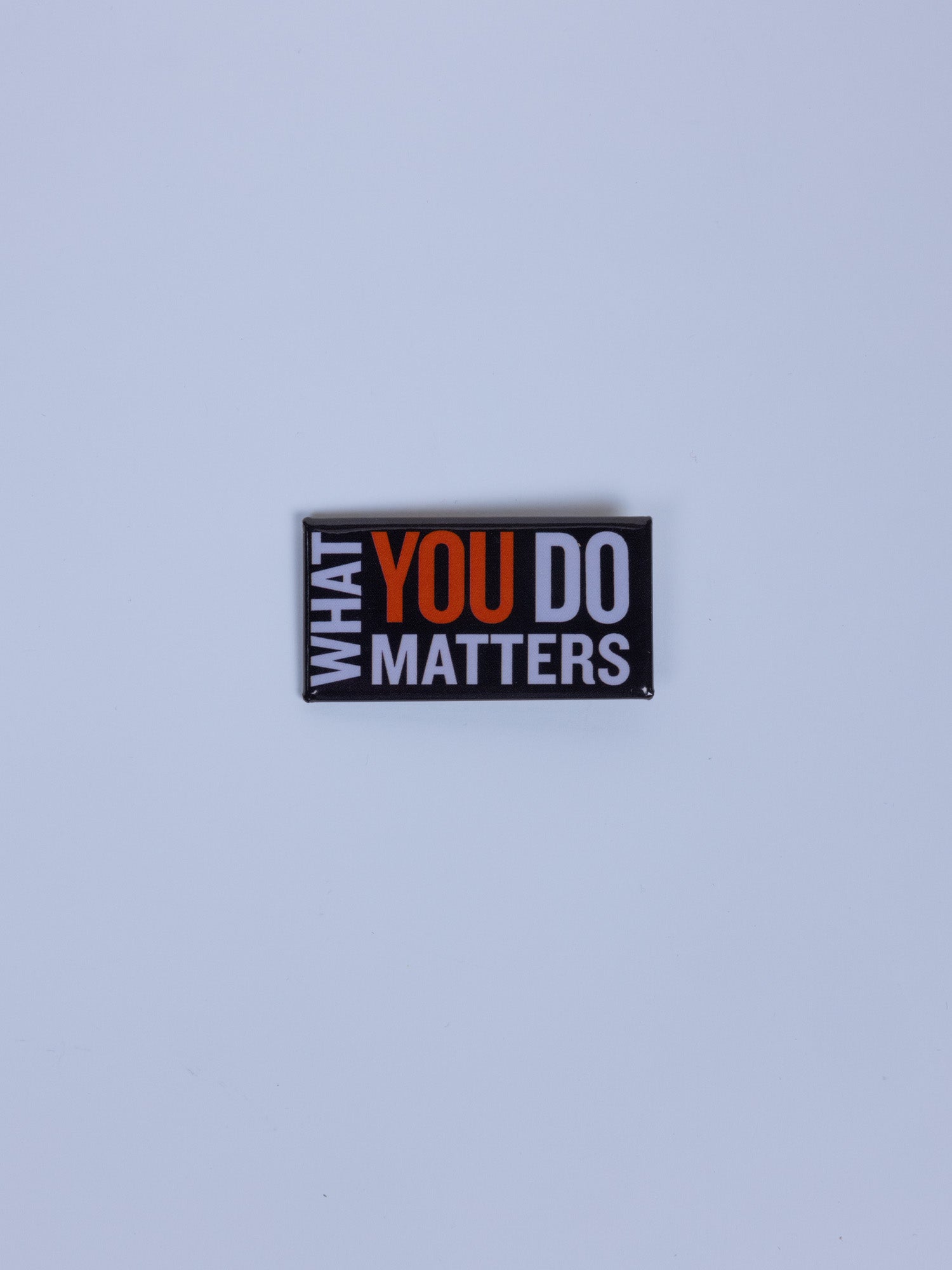 "What You Do Matters" Button