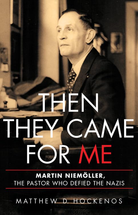 Then They Came for Me: Martin Niemöller, the Pastor Who Defied the Nazis