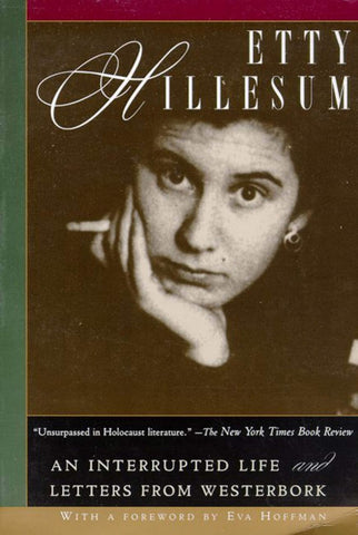 Etty Hillesum: An Interrupted Life: Diaries and Letters from Westerbork, 1941-1943