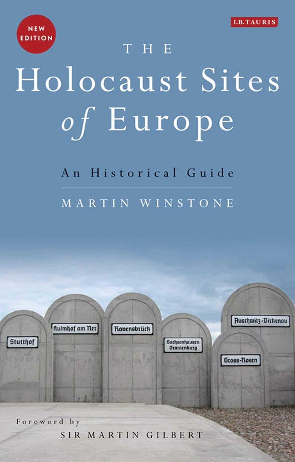 Holocaust Sites of Europe: An Historical Guide