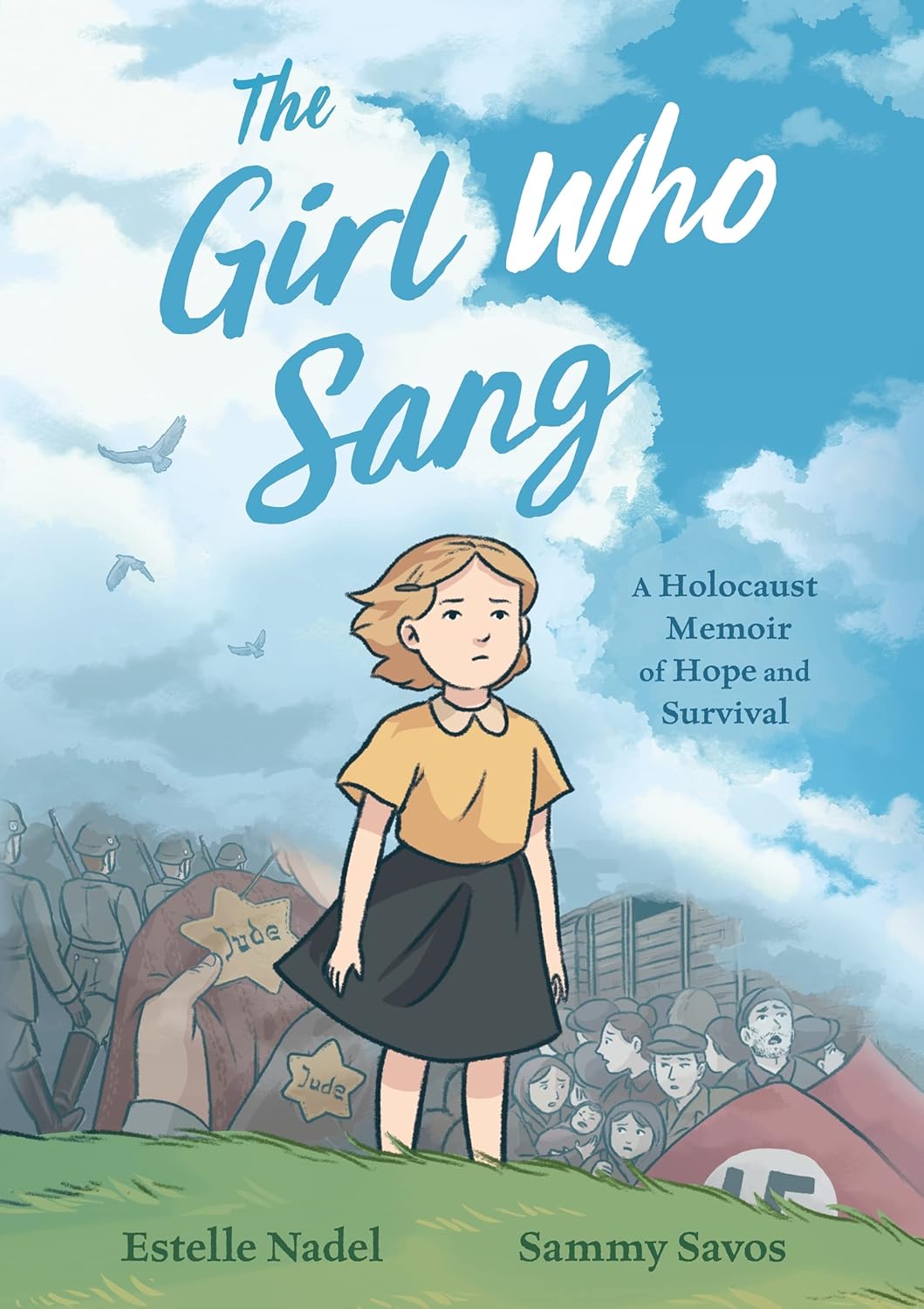 The Girl Who Sang: A Holocaust Memoir of Hope and Survival