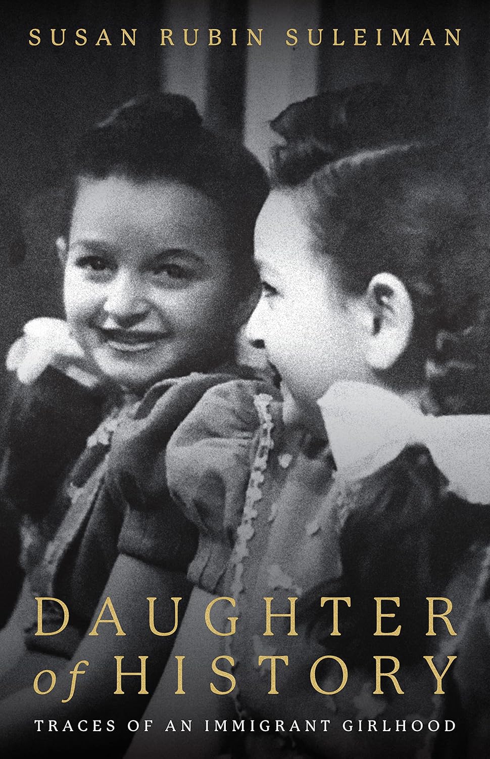 Daughter of History: Traces of an Immigrant Childhood