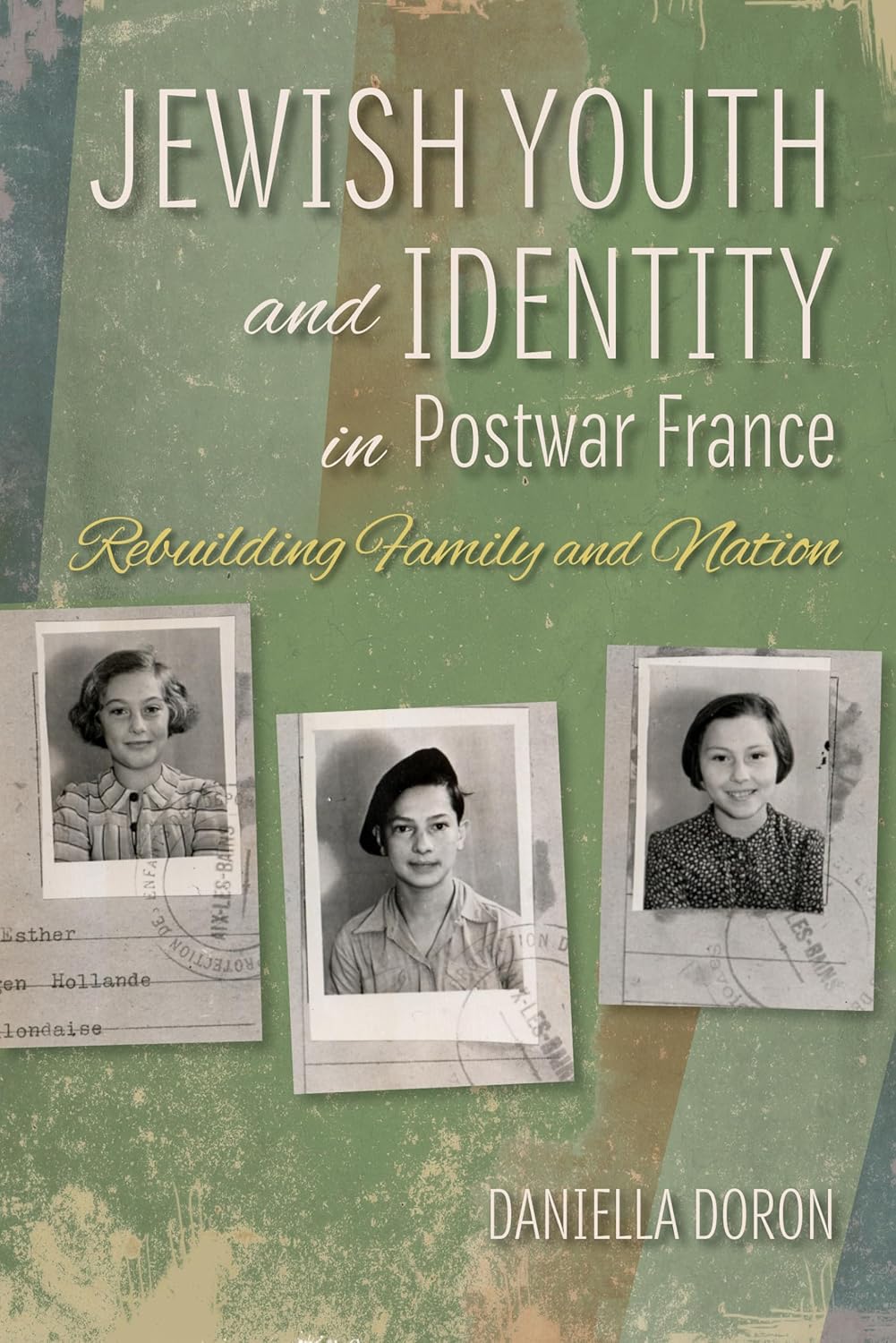 Jewish Youth and Identity in Postwar France: Rebuilding Family and Nation