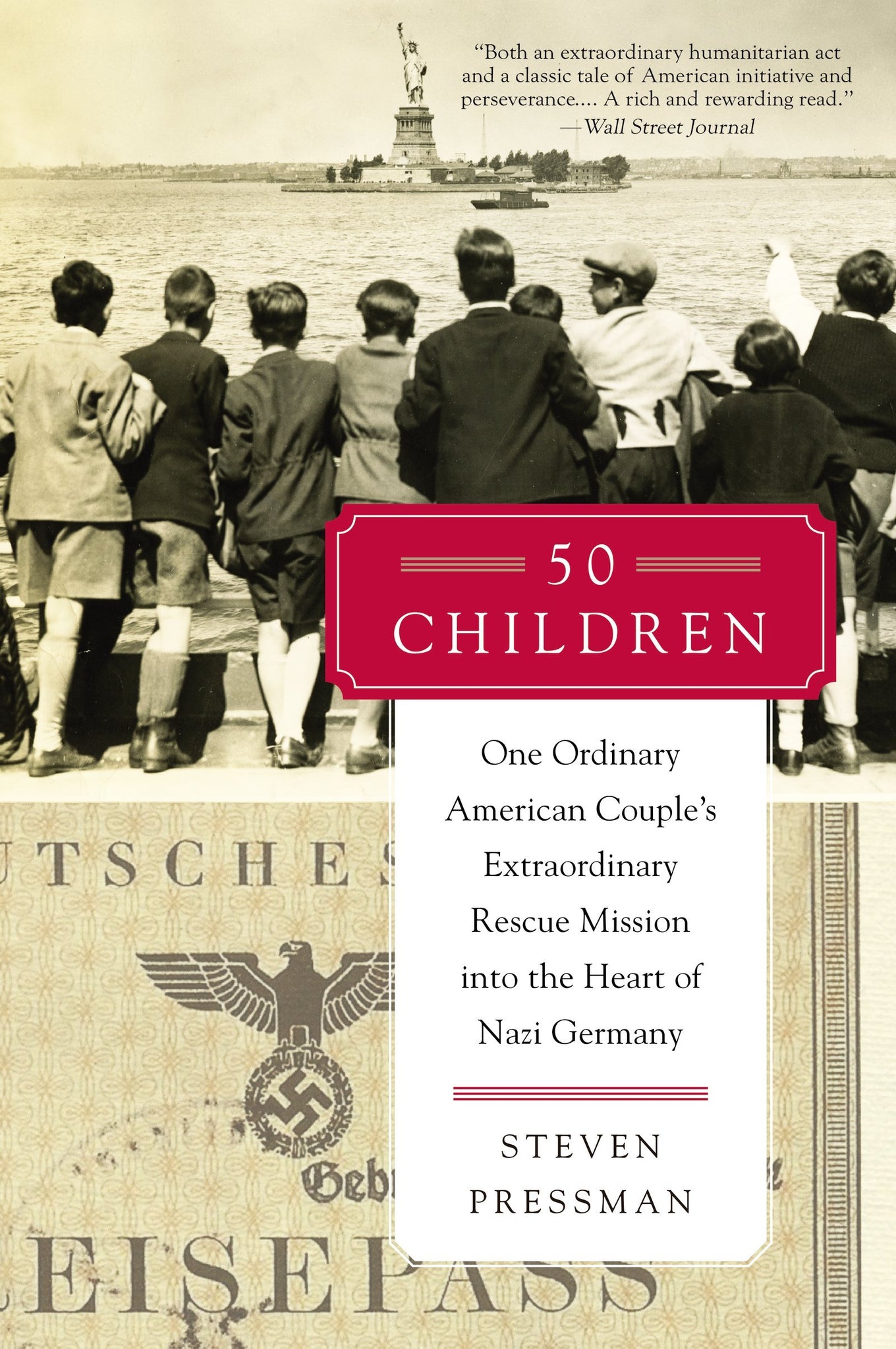 50 Children: One Ordinary American Couple's Extraordinary Rescue Mission into the Heart of Nazi Germany