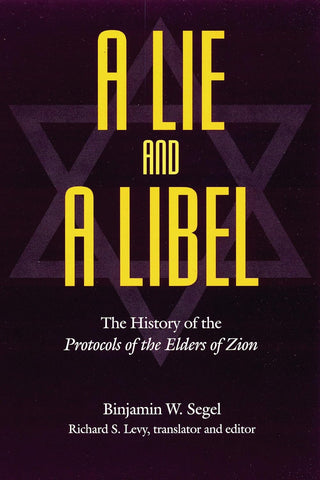 A Lie and a Libel: The History of the Protocols of the Elders of Zion