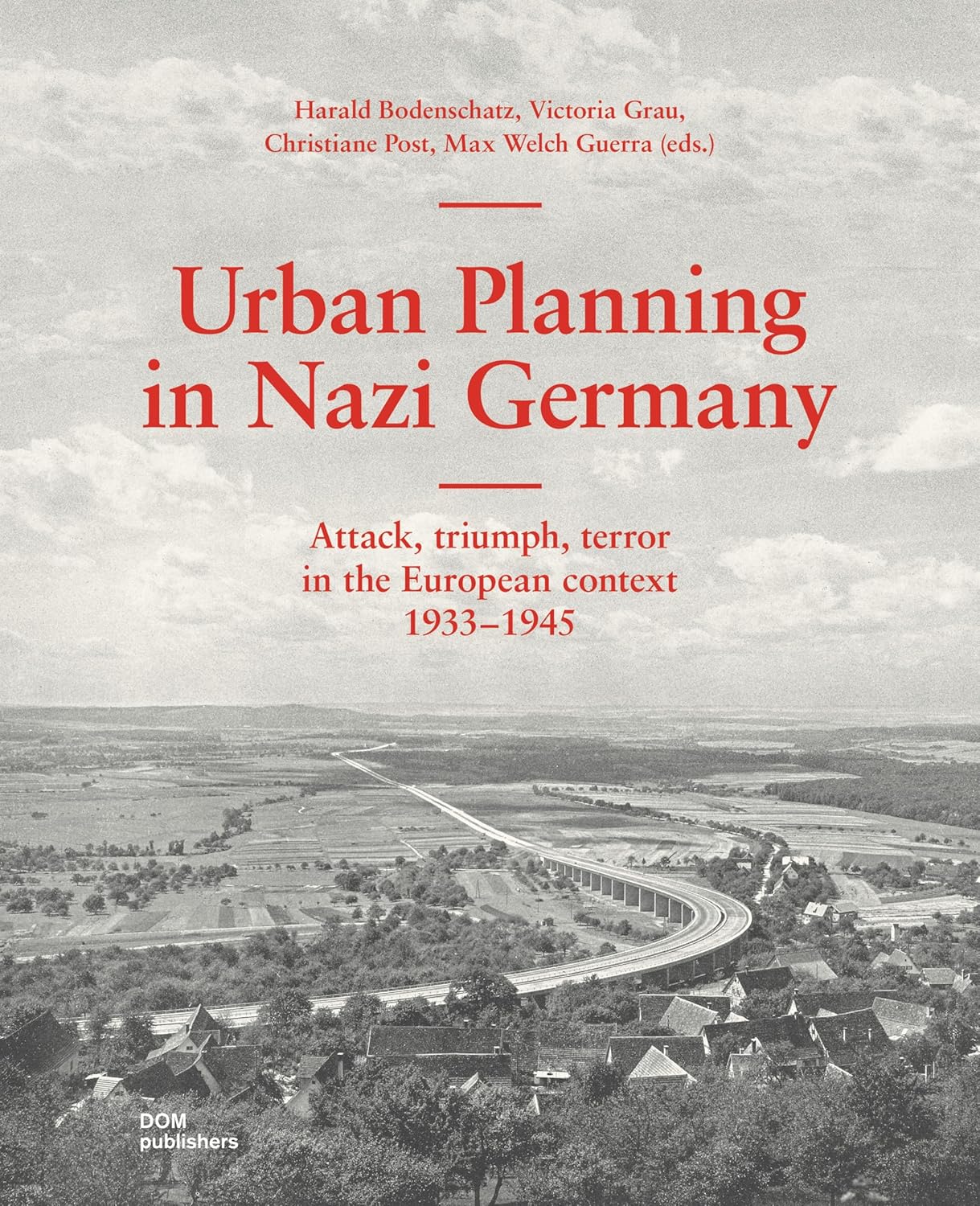 Urban Planning in Nazi Germany: Attack, Triumph, Terror in the European Context: 1933–1945