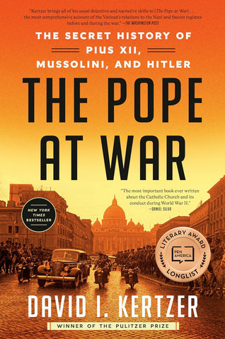 The Pope at War: The Secret History of Pius XII, Mussolini, and Hitler (Autographed Copy)