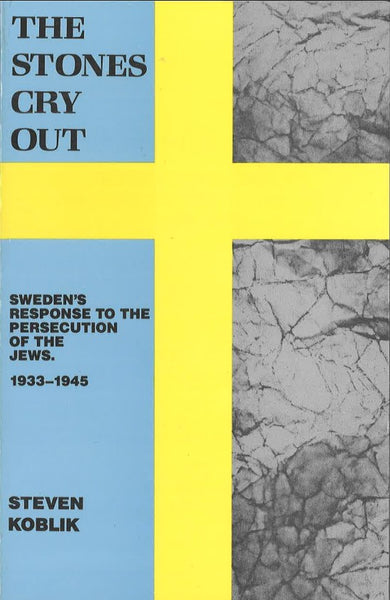The Stones Cry Out: Sweden's Response to the Persecution of the