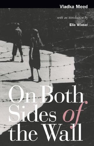 On Both Sides of the Wall: Memoirs from the Warsaw Ghetto