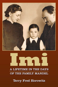 Imi: A Lifetime in the Days of Family Mandel