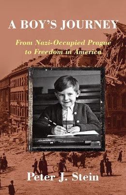 A Boy's Journey: From Nazi-Occupied Prague to Freedom in America