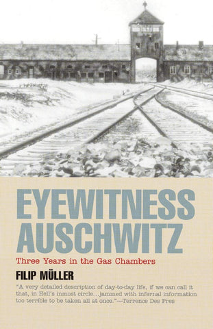 Eyewitness Auschwitz: Three Years in the Gas Chambers