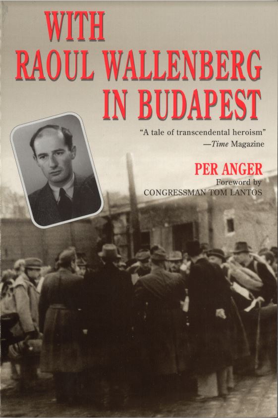 With Raoul Wallenberg: Memories of the War Years in Hungary