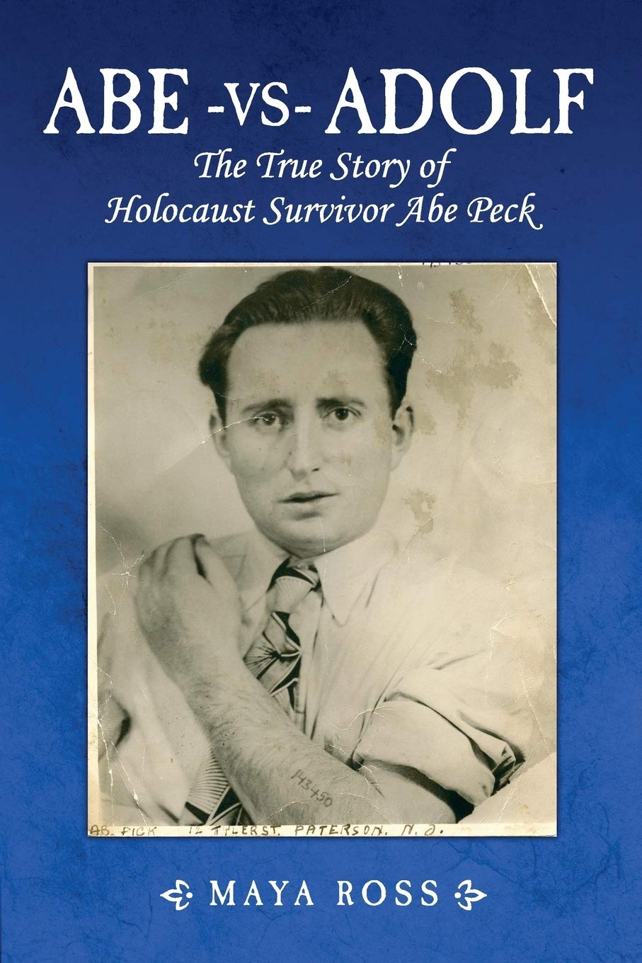 Abe vs Adolf: The True Story of Holocaust Survivor Abe Peck (Autographed Copy)