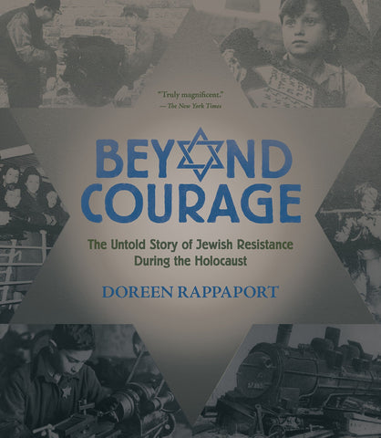 Beyond Courage: The Untold Story of Jewish Resistance during the Holocaust