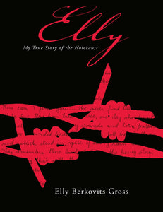 Elly: My True Story of the Holocaust