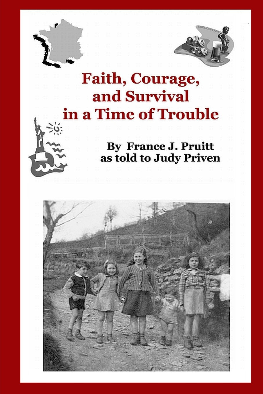 Faith, Courage and Survival in a Time of Trouble (Autographed Copy)