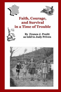 Faith, Courage and Survival in a Time of Trouble (Autographed Copy)