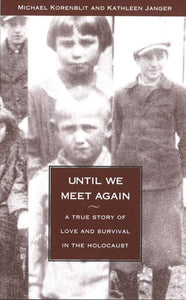 Until we meet Again: A True Story of Love and Survival in the Holocaust (Autographed Copy)