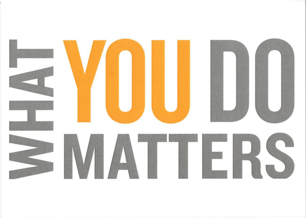 "What You Do Matters" Poster / Postcard